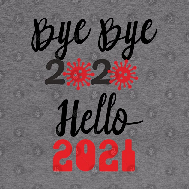 Bye Bye 2020 Hello 2021, Merry Christmas Happy New Year Gifts by artspot